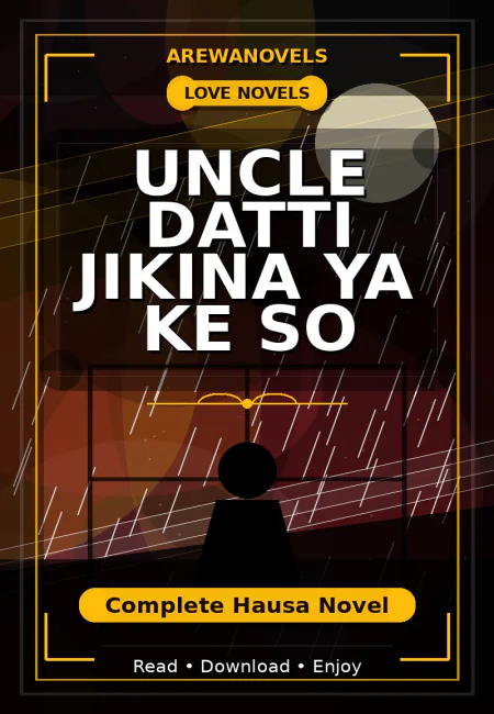 Uncle Datti Jikina Ya Ke So Complete Hausa Novel
