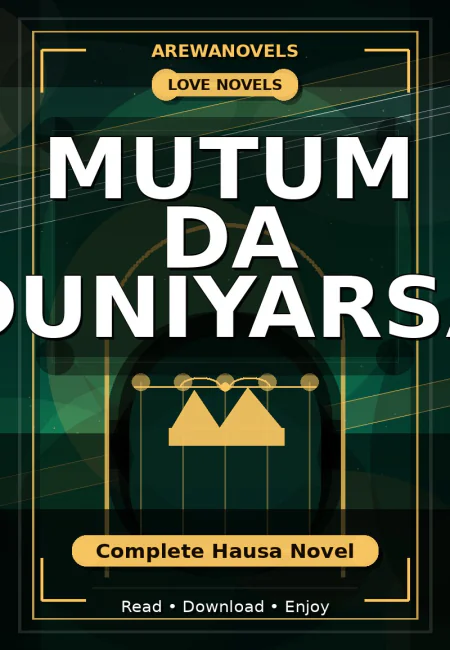 Mutum Da Duniyarsa Complete Hausa Novel