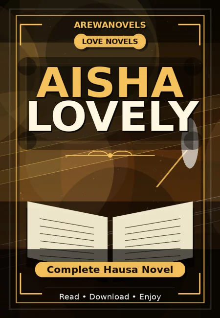 Aisha Lovely Complete Hausa Novel