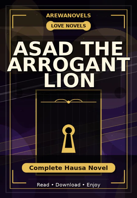 Asad The Arrogant Lion Complete Hausa Novel