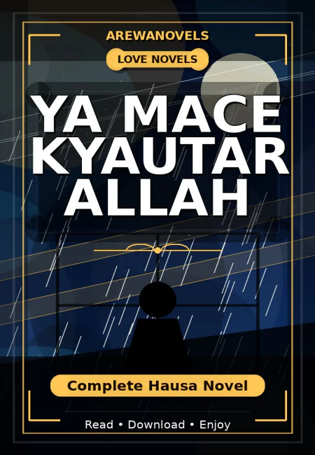 Ya Mace Kyautar Allah Complete Hausa Novel