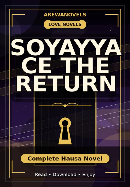Soyayya Ce The Return Complete Hausa Novel