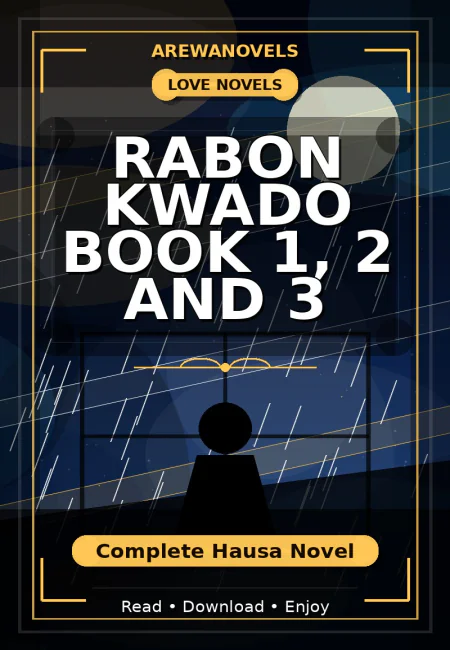 Rabon Kwado Book 1, 2 and 3 Complete Hausa Novel