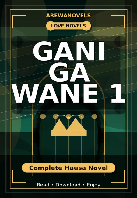 Gani Ga Wane 1 Complete Hausa Novel