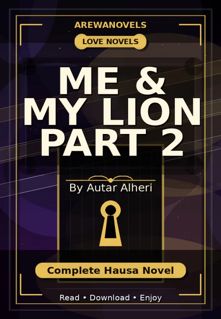 Me & My Lion Part 2 Complete Hausa Novel by Autar Alheri