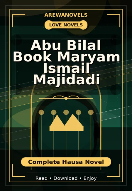 Abu Bilal Book Maryam Ismail Majidadi Complete Hausa Novel