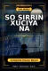 So Sirrin Xuciya Na Complete Hausa Novel