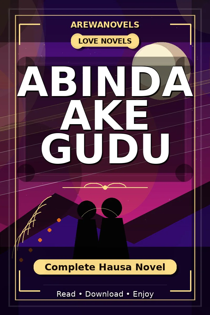 Abinda Ake Gudu Complete Hausa Novel