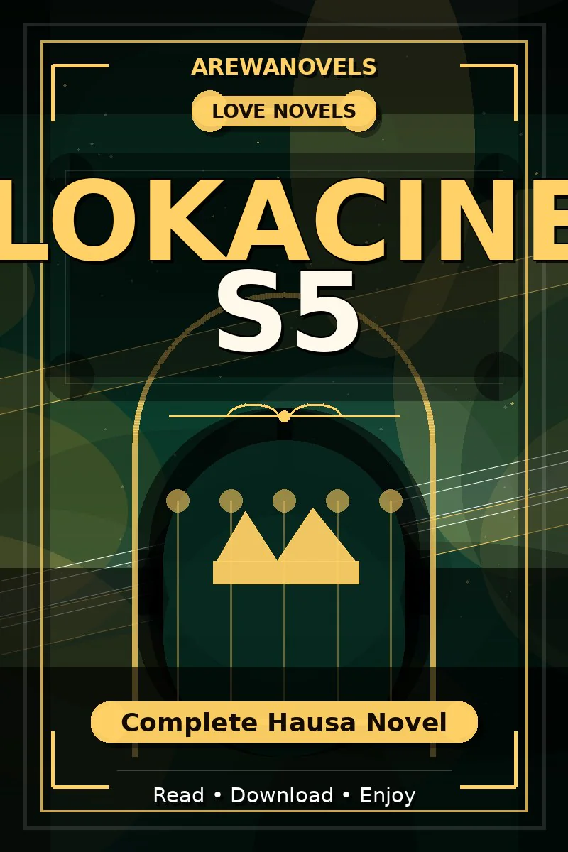 Lokacine S5 Complete Hausa Novel