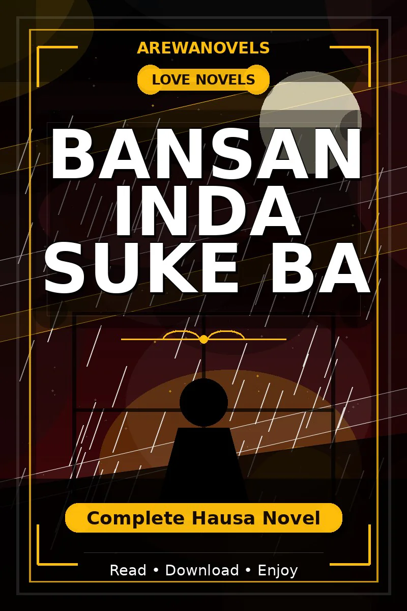 Bansan Inda Suke Ba Complete Hausa Novel
