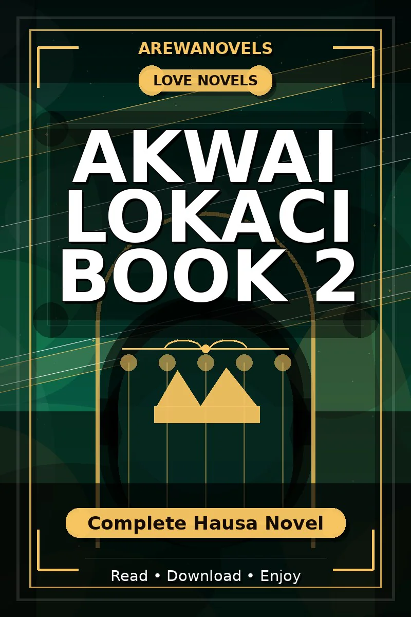 Akwai Lokaci Book 2 Complete Hausa Novel
