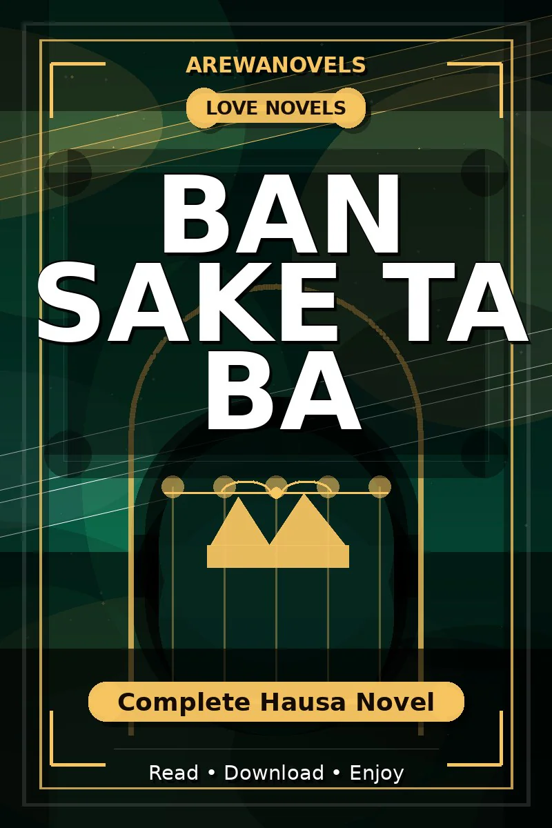 Ban Sake Ta Ba Complete Hausa Novel