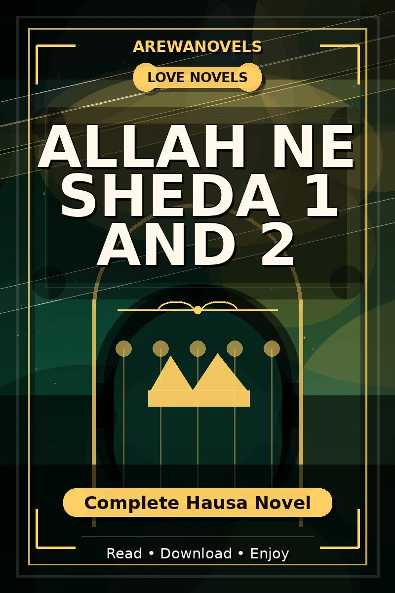 Allah Ne Sheda 1 and 2 Complete Hausa Novel