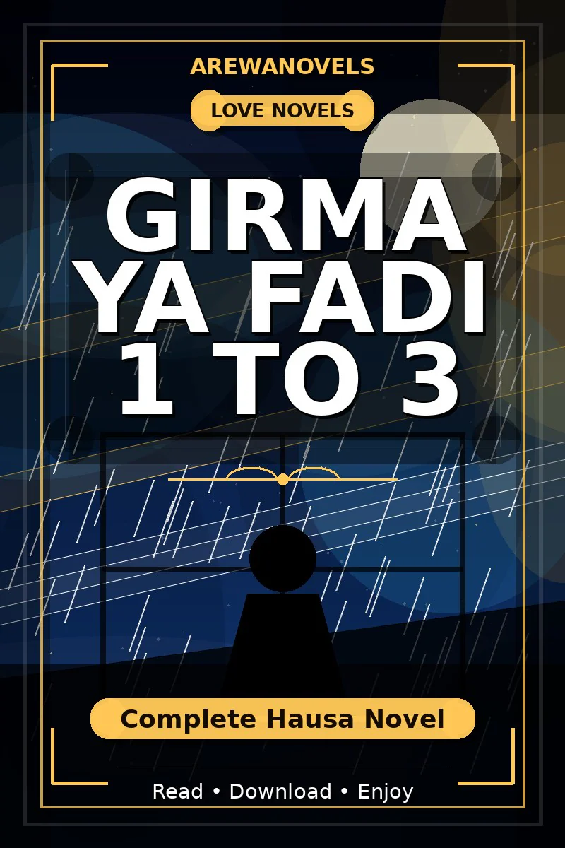 Girma Ya Fadi 1 To 3 Complete Hausa Novel