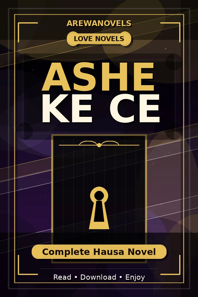 Ashe Ke Ce Complete Hausa Novel