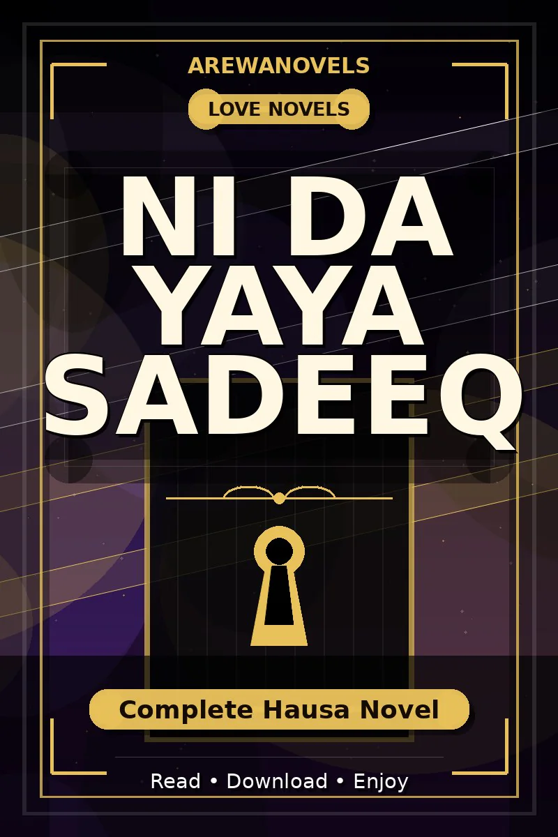 Ni Da Yaya Sadeeq Complete Hausa Novel