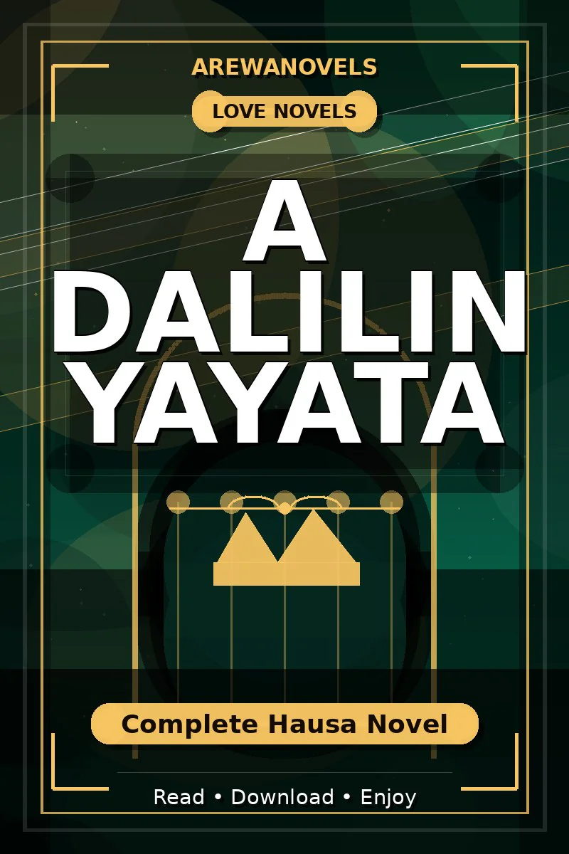 A Dalilin Yayata Complete Hausa Novel