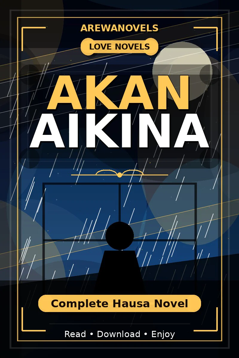 Akan Aikina Complete Hausa Novel