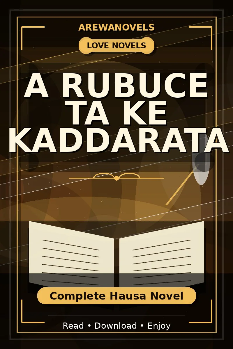 A Rubuce Ta Ke Kaddarata Complete Hausa Novel