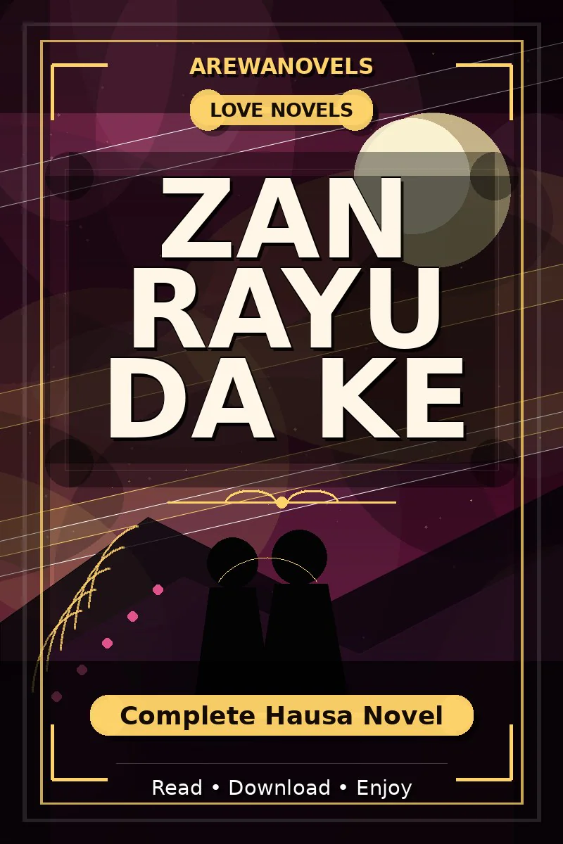 Zan Rayu Da Ke Complete Hausa Novel