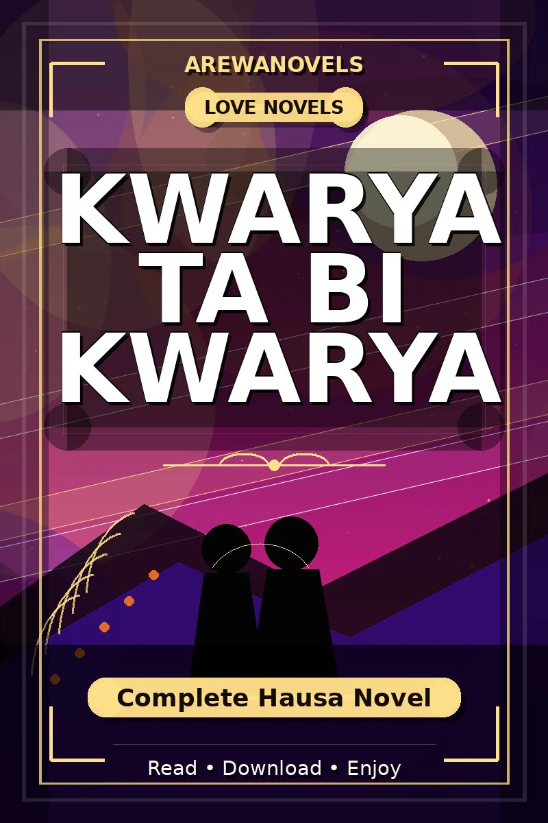 Kwarya Ta Bi Kwarya Complete Hausa Novel