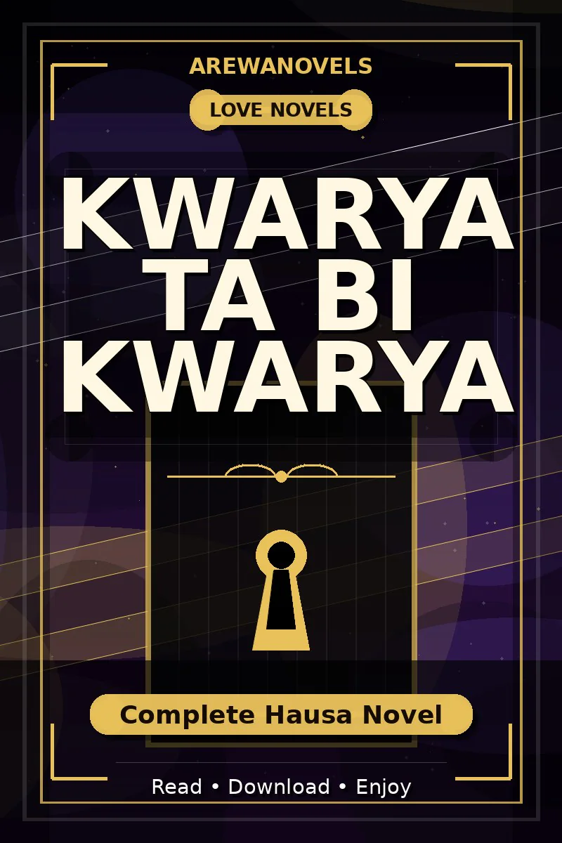 Kwarya Ta Bi Kwarya Complete Hausa Novel