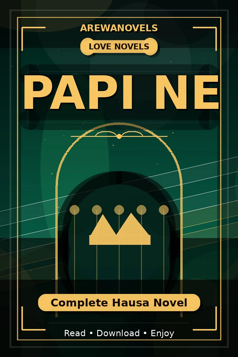 Papi Ne Complete Hausa Novel