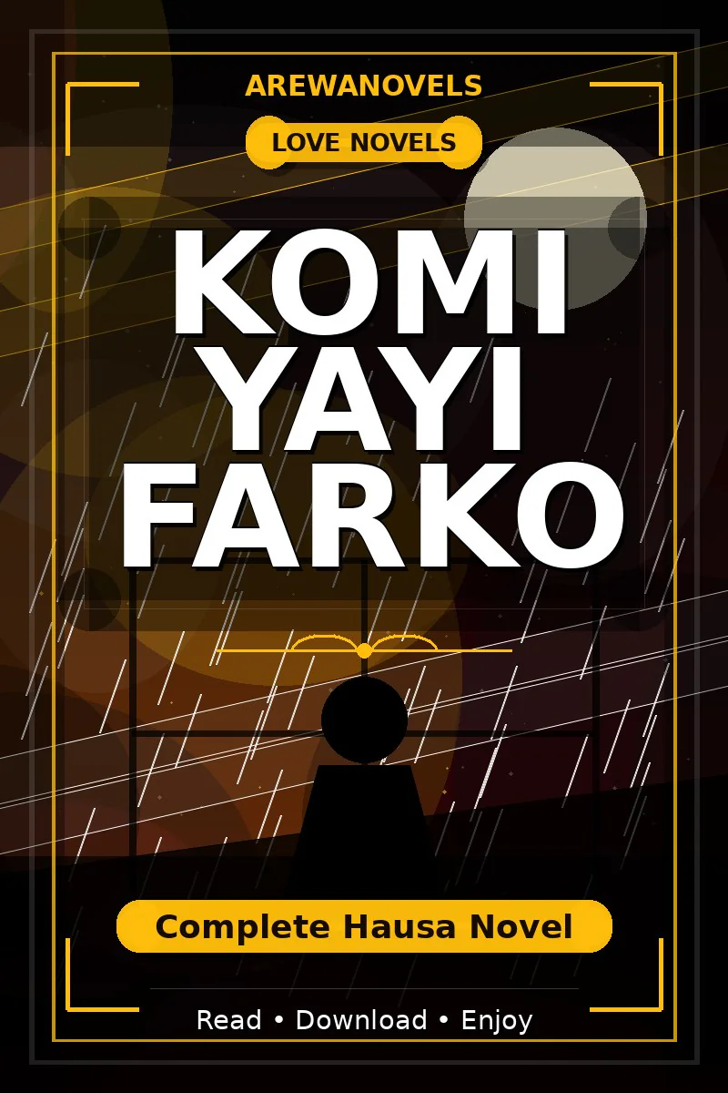 Komi Yayi Farko Complete Hausa Novel