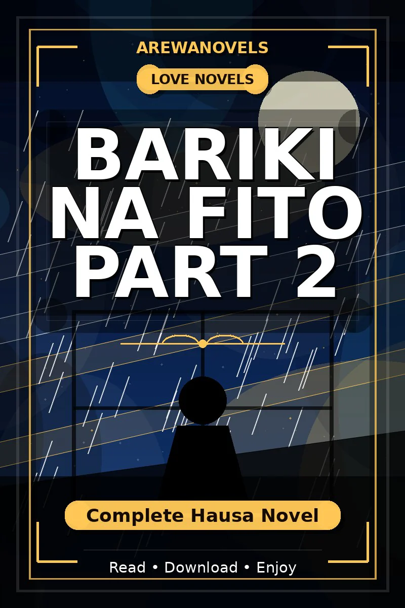 Bariki Na Fito Part 2 Complete Hausa Novel
