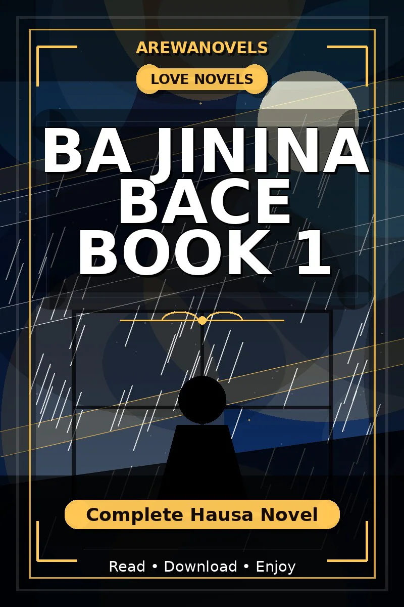 Ba Jinina Bace Book 1 Complete Hausa Novel