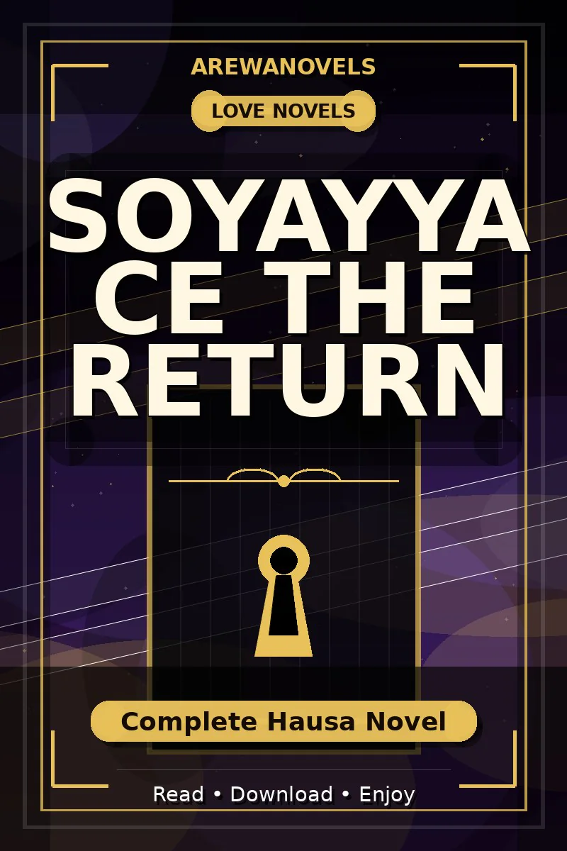 Soyayya Ce The Return Complete Hausa Novel