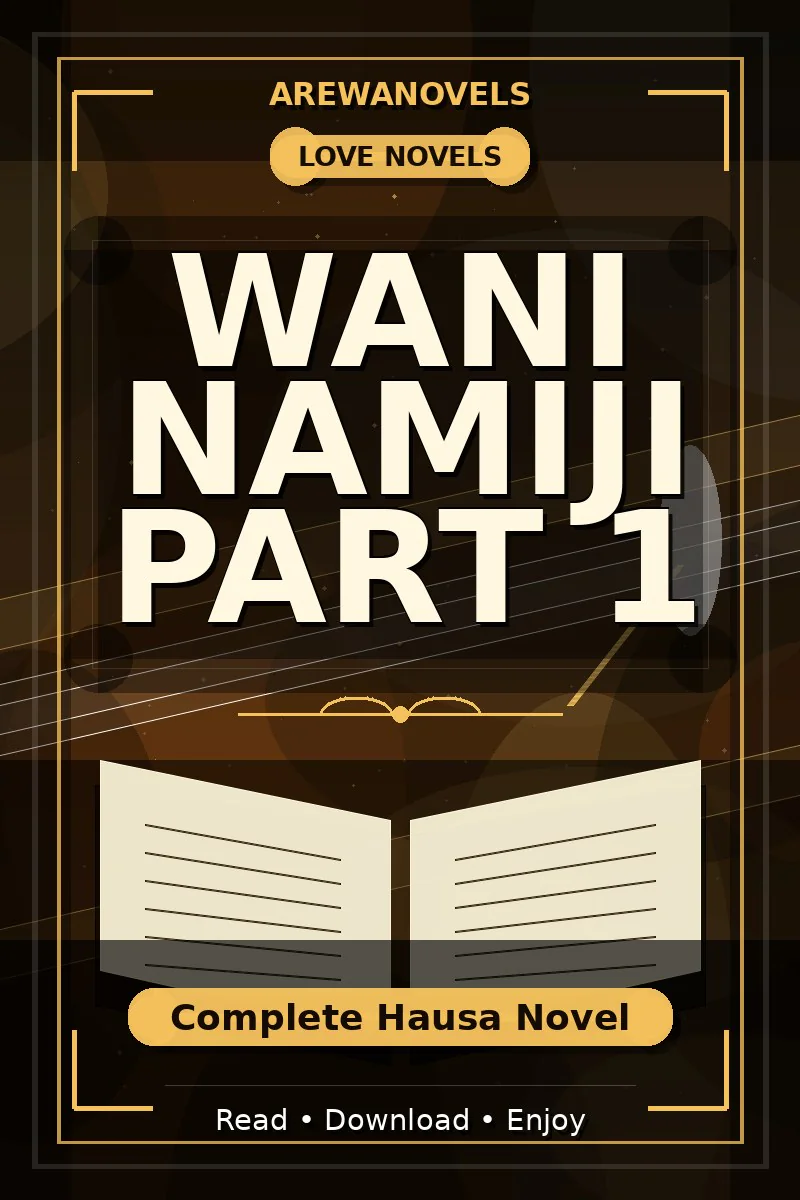 Wani Namiji Part 1 Complete Hausa Novel