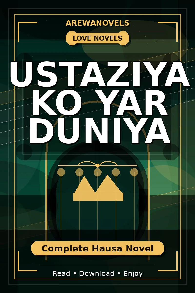 Ustaziya Ko Yar Duniya Complete Hausa Novel