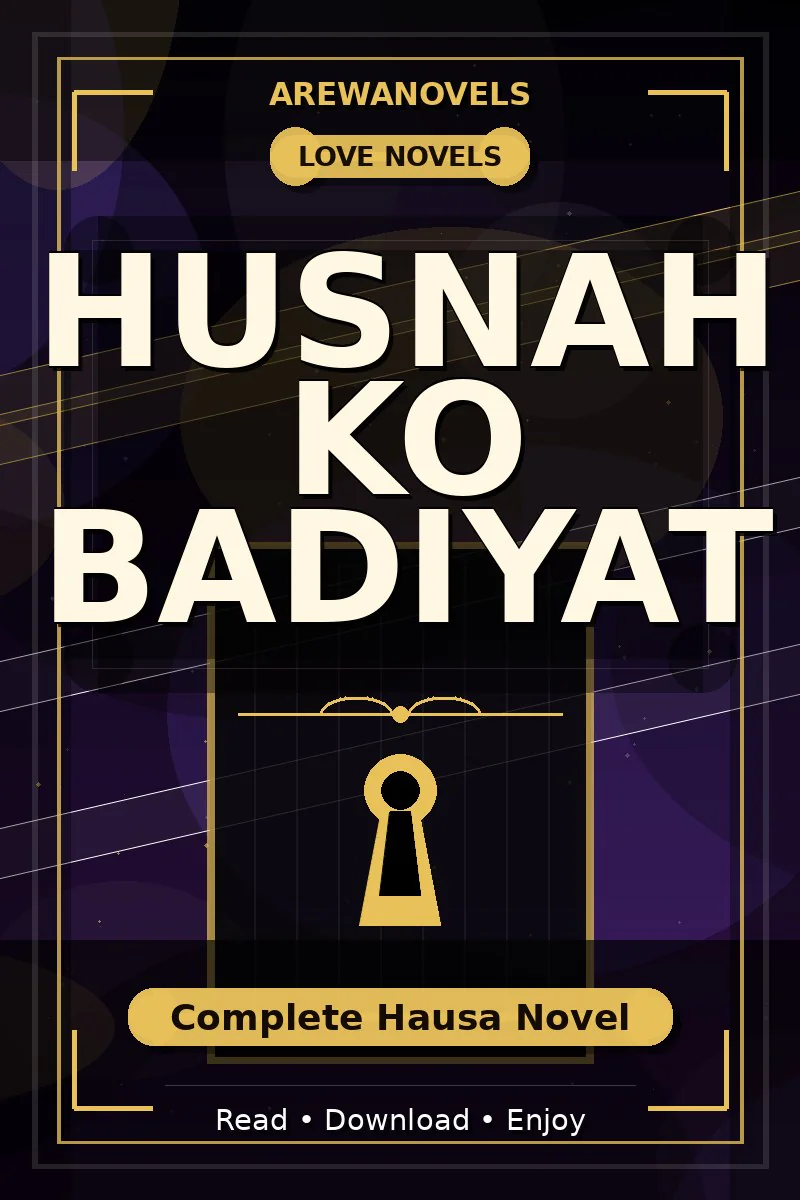 Husnah Ko Badiyat Complete Hausa Novel