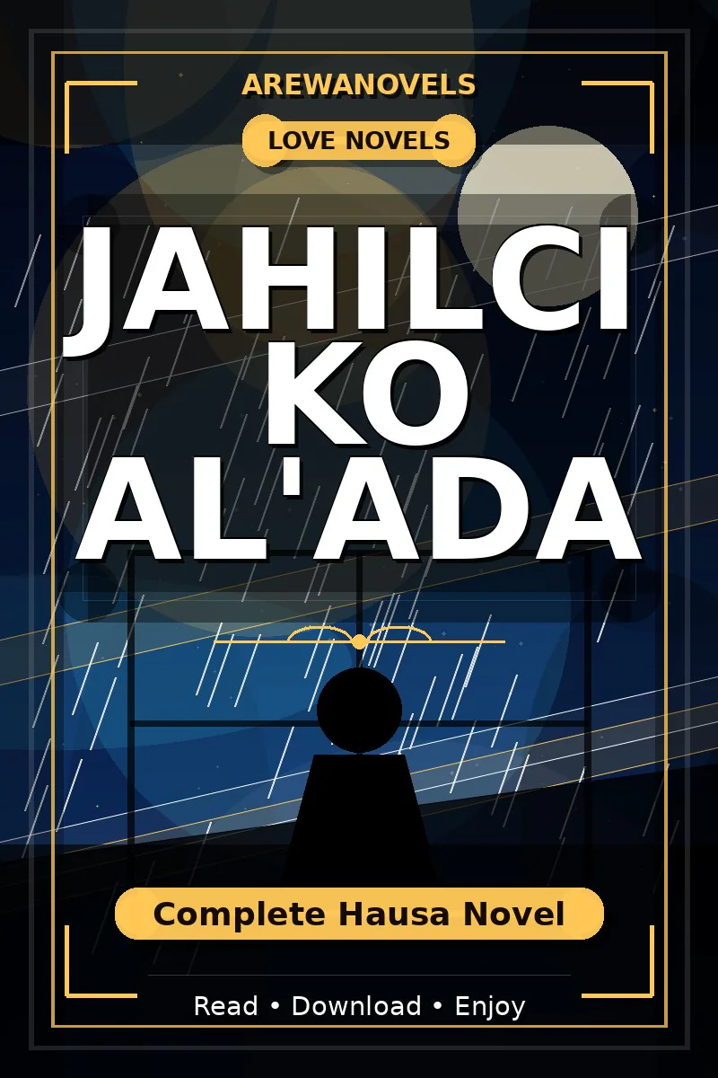 Jahilci Ko Al'ada Complete Hausa Novel