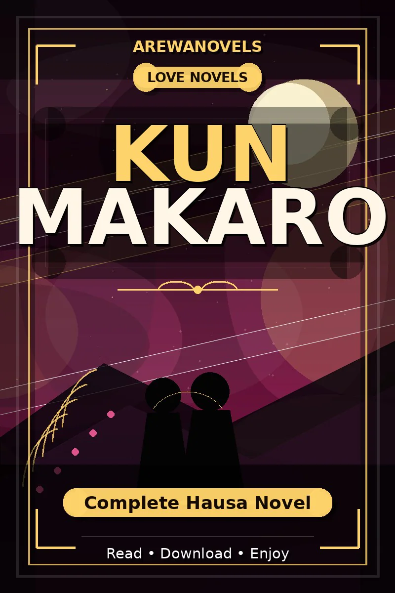 Kun Makaro Complete Hausa Novel