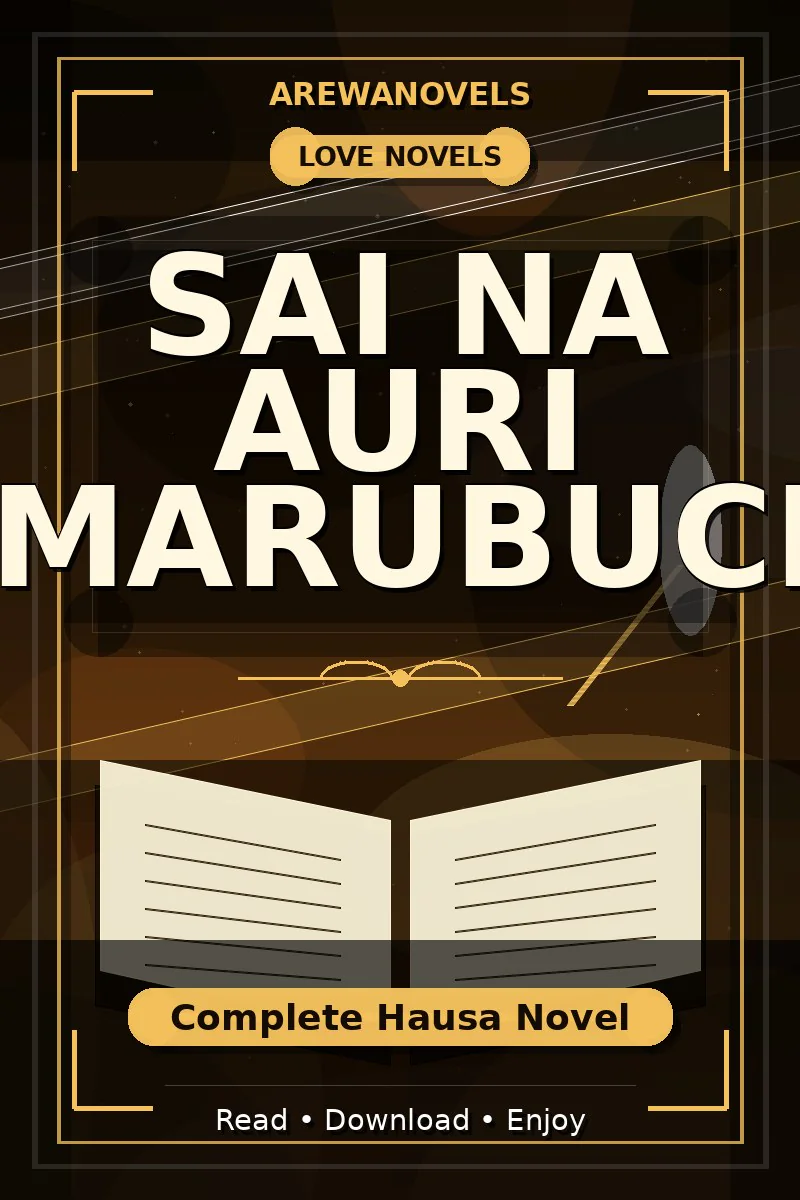 Sai Na Auri Marubuci Complete Hausa Novel