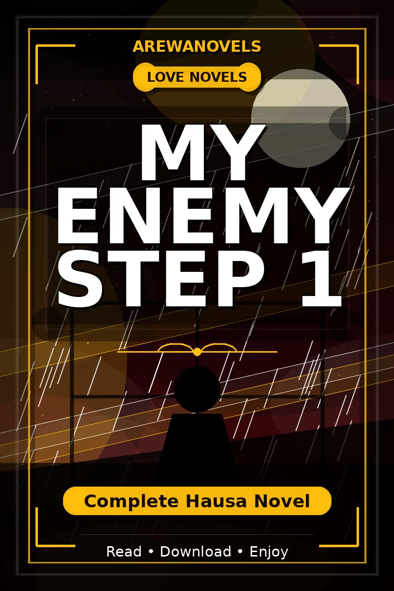 My Enemy Step 1 Complete Hausa Novel