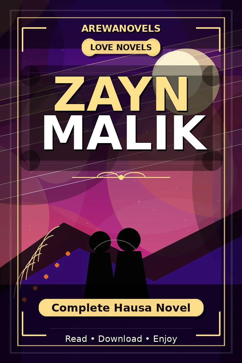 Zayn Malik Complete Hausa Novel