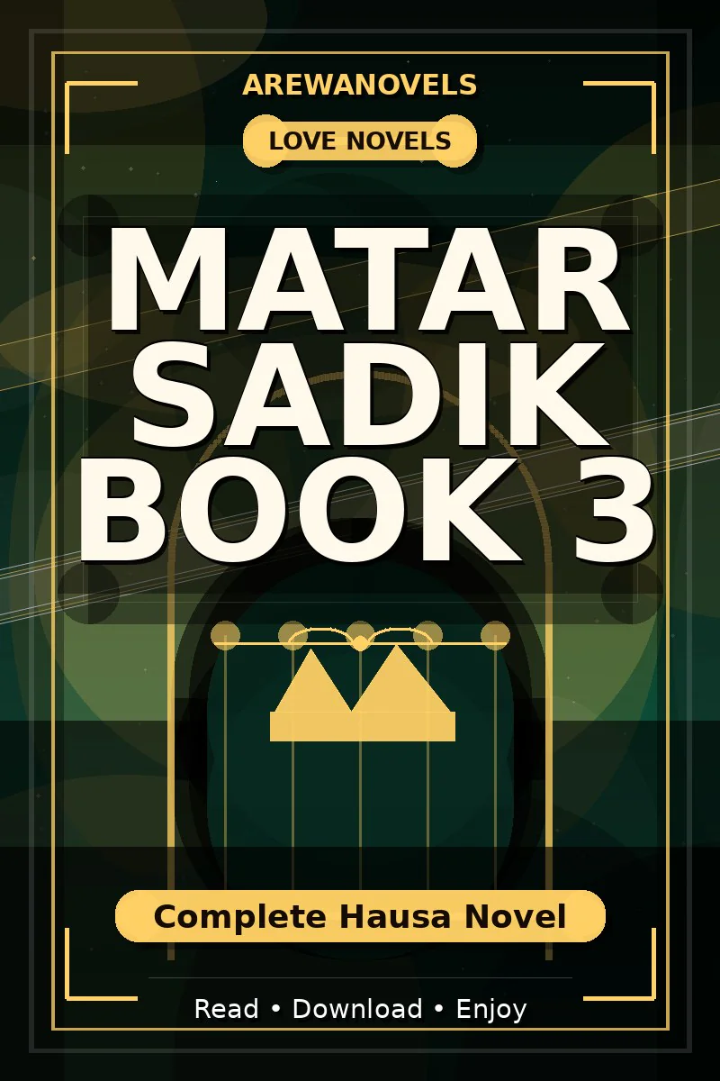 Matar Sadik Book 3 Complete Hausa Novel