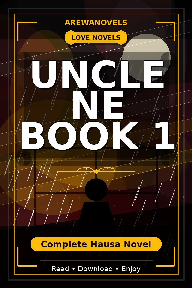 Uncle Ne Book 1 Complete Hausa Novel