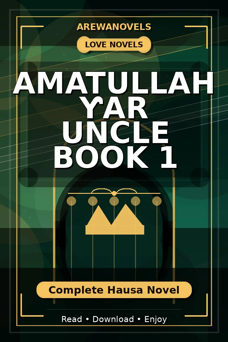 Amatullah Ƴar Uncle Book 1 Complete Hausa Novel