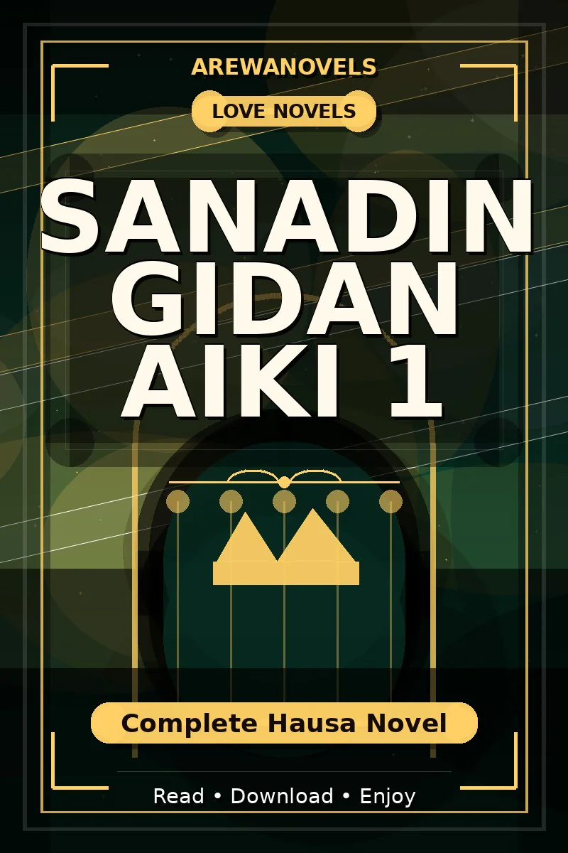 Sanadin Gidan Aiki 1 Complete Hausa Novel