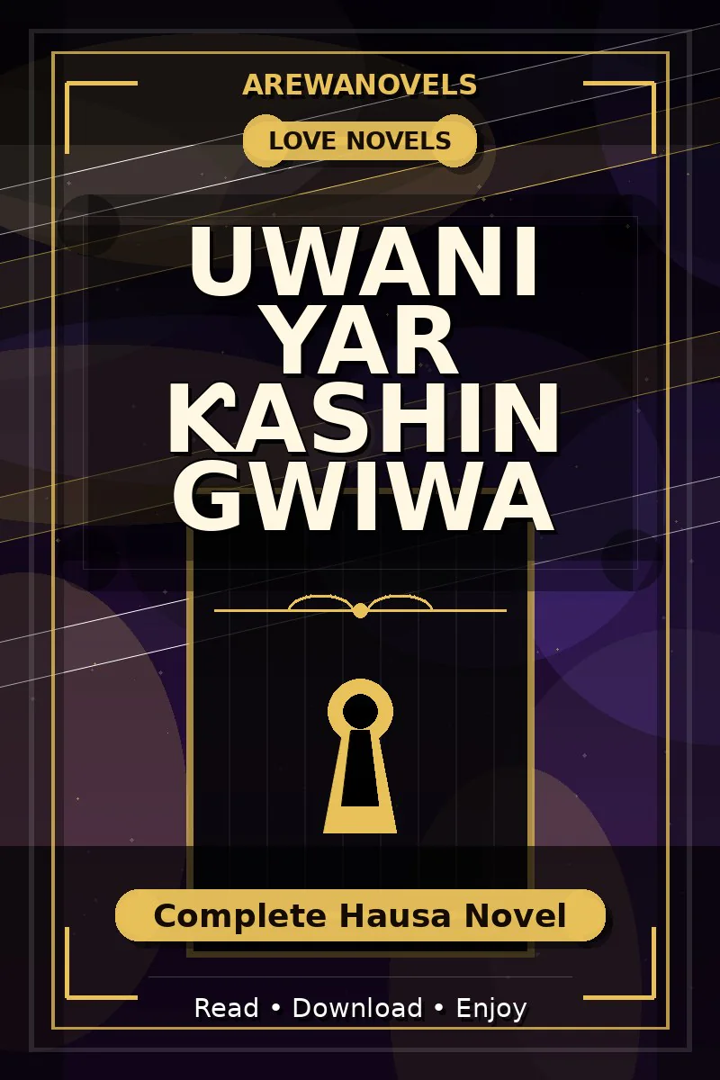 Uwani Yar Ƙashin Gwiwa Complete Hausa Novel