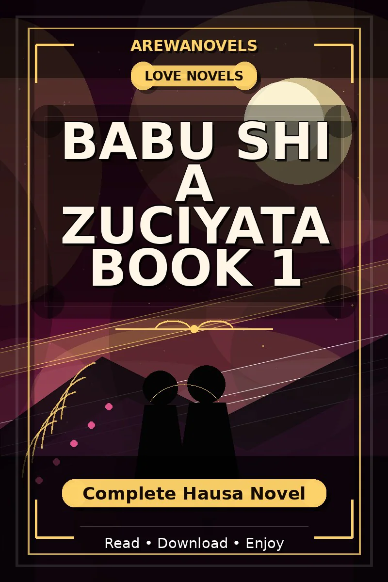 Babu Shi A Zuciyata Book 1 Complete Hausa Novel
