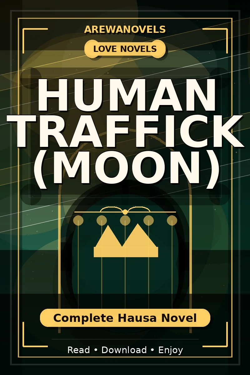 Human Traffick (Moon) Complete Hausa Novel