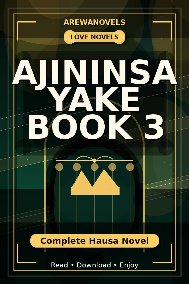 Ajininsa Yake Book 3 Complete Hausa Novel