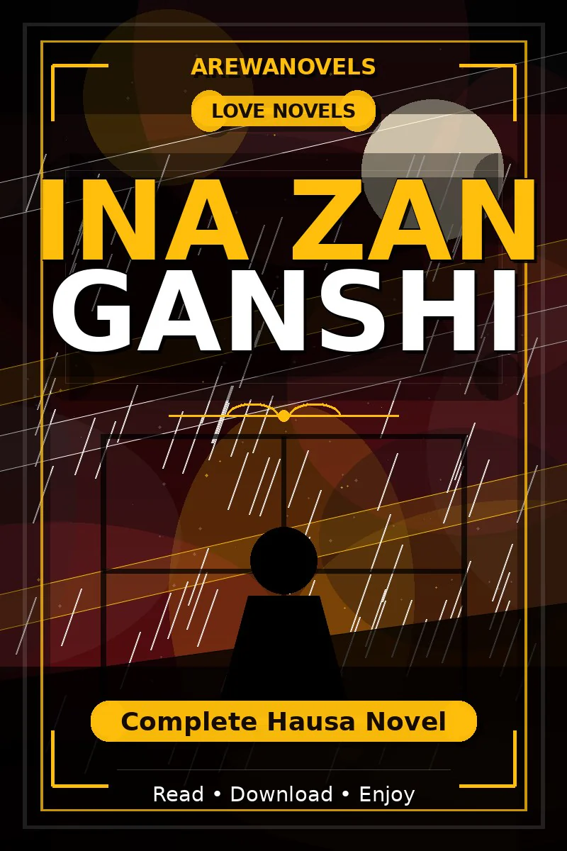 Ina Zan Ganshi Complete Hausa Novel