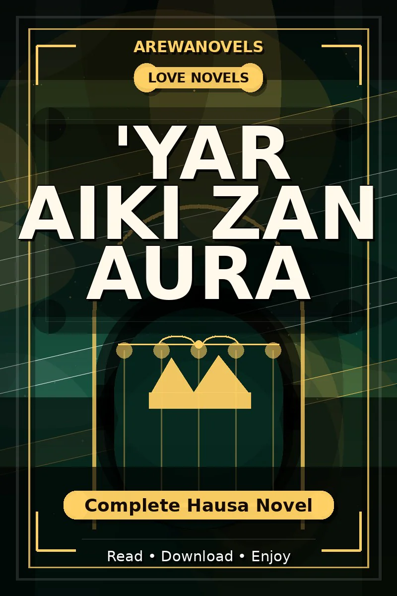 'Yar Aiki Zan Aura Complete Hausa Novel