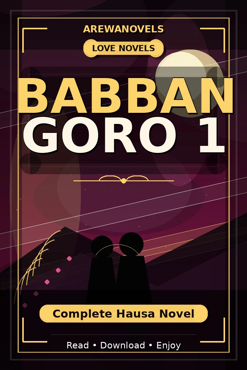 Babban Goro 1 Complete Hausa Novel